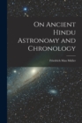 On Ancient Hindu Astronomy and Chronology - Book