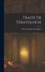 Traite De Teratologie - Book