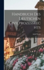 Handbuch Des Deutschen Civilprozessrechts - Book