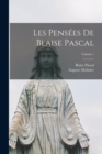Les Pensees De Blaise Pascal; Volume 1 - Book