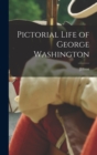 Pictorial Life of George Washington - Book