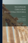 Nicephori Gregorae Byzantina Historia : Graece Et Latine, Volume 1; Volume 25 - Book