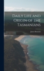 Daily Life and Origin of the Tasmanians - Book