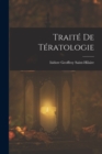 Traite De Teratologie - Book