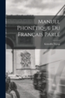 Manuel Phonetique Du Francais Parle - Book