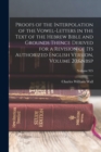Proofs of the Interpolation of the Vowel-Letters in the Text of the Hebrew Bible and Grounds Thence Derived for a Revision of Its Authorized English Version, Volume 20; Volume 925 - Book