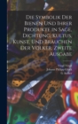 Die Symbolik der Bienen und ihrer Produkte in Sage, Dichtung, Kultus, Kunst, und Brauchen der Volker, Zweite Ausgabe - Book