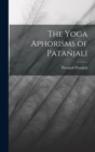 The Yoga Aphorisms of Patanjali - Book