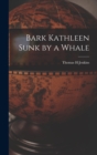 Bark Kathleen Sunk by a Whale - Book