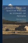 Reminiscences of Senator William M. Stewart, of Nevada : Ed. by George Rothwell Brown - Book