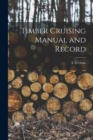 Timber Cruising Manual and Record - Book