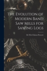 The Evolution of Modern Band Saw Mills for Sawing Logs - Book
