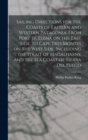 Sailing Directions for the Coasts of Eastern and Western Patagonia, From Port St. Elena on the East Side, to Cape Tres Montes on the West Side, Including the Strait of Magalhaens, and the sea Coast of - Book