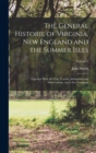 The General Historie of Virginia, New England and the Summer Isles; Together With the True Travels, Adventures and Observations, and a sea Grammar; Volume 2 - Book