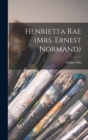 Henrietta Rae (Mrs. Ernest Normand) - Book