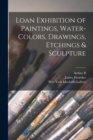 Loan Exhibition of Paintings, Water-colors, Drawings, Etchings & Sculpture - Book