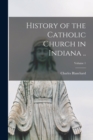 History of the Catholic Church in Indiana ..; Volume 1 - Book