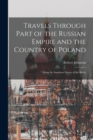 Travels Through Part of the Russian Empire and the Country of Poland : Along the Southern Shores of the Baltic - Book