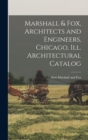 Marshall & Fox, Architects and Engineers, Chicago, Ill. Architectural Catalog - Book