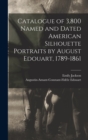 Catalogue of 3,800 Named and Dated American Silhouette Portraits by August Edouart, 1789-1861 - Book