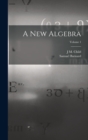 A new Algebra; Volume 1 - Book