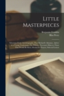 Little Masterpieces; Selections From Autobiography, Poor Richard's Almanac, Advice to a Young Tradesman, The Whistle, Necessary Hints to Those That Would be Rich, Motion for Prayers, Selected Letters - Book