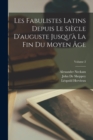Les Fabulistes Latins Depuis Le Siecle D'auguste Jusqu'a La Fin Du Moyen Age; Volume 2 - Book