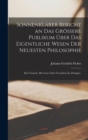 Sonnenklarer Bericht an das grossere Publikum uber das eigentliche Wesen der neuesten Philosophie : Ein Versuch, die Leser zum Verstehen zu Zwingen. - Book