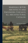 Marshall & Fox, Architects and Engineers, Chicago, Ill. Architectural Catalog - Book