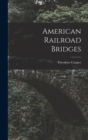 American Railroad Bridges - Book