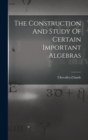 The Construction And Study Of Certain Important Algebras - Book