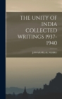 The Unity of India Collected Writings 1937-1940 - Book