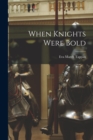 When Knights Were Bold - Book