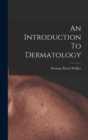 An Introduction To Dermatology - Book