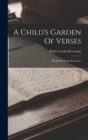 A Child's Garden Of Verses : By Robert Louis Stevenson - Book