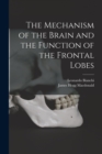 The Mechanism of the Brain and the Function of the Frontal Lobes - Book