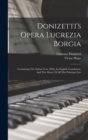 Donizetti's Opera Lucrezia Borgia : Containing The Italian Text, With An English Translation, And The Music Of All The Principal Airs - Book