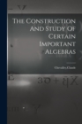 The Construction And Study Of Certain Important Algebras - Book