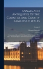 Annals And Antiquities Of The Counties And County Families Of Wales : Containing A Record Of All Ranks Of The Gentry ... With Many Ancient Pedigrees And Memorials Of Old And Extinct Families; Volume 2 - Book