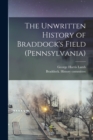 The Unwritten History of Braddock's Field (Pennsylvania) - Book