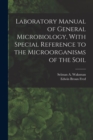 Laboratory Manual of General Microbiology, With Special Reference to the Microorganisms of the Soil - Book