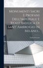 Monumenti Sacri E Profani Dell'imperiale E Reale Basilica Di Sant' Ambrogio In Milano... - Book
