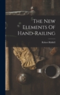 The New Elements Of Hand-railing - Book