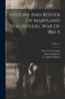 History And Roster Of Maryland Volunteers, War Of 1861-5; Volume 2 - Book