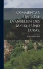 Commentar uber die Evangelien des Markus und Lukas. - Book
