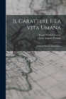 Il Carattere E La Vita Umana : Saggi Di Filosofia Americana... - Book
