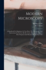 Modern Microscopy : A Handbook For Beginners, In Two Parts. The Microscope, And Instructions For Its Use, By M.i. Cross. Microscopic Objects: How Prepared And Mounted By Martin J. Cole - Book