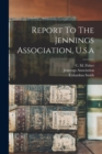 Report To The Jennings Association, U.s.a - Book