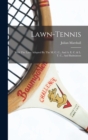Lawn-tennis : With The Laws Adopted By The M. C. C., And A. E. C. & L. T. C., And Badminton - Book