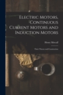 Electric Motors, Continuous Current Motors and Induction Motors; Their Theory and Construction - Book